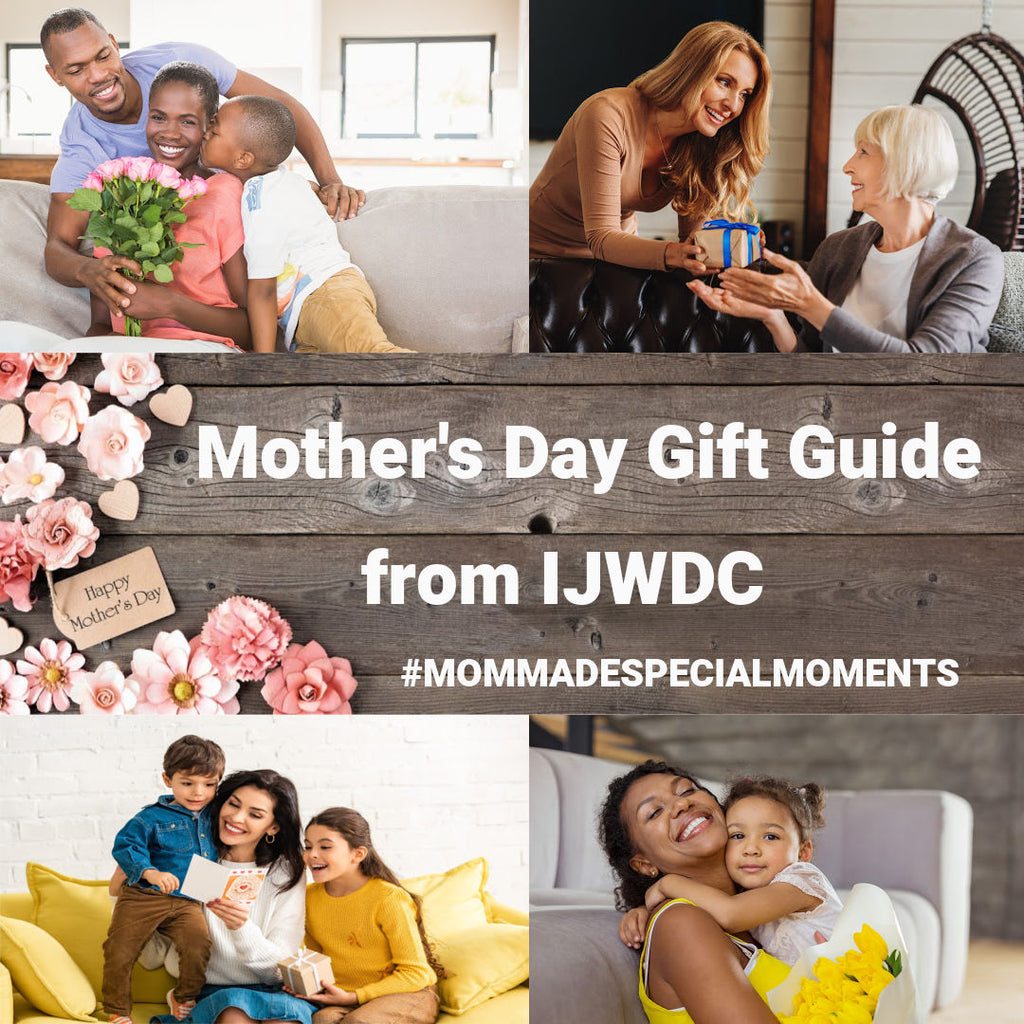Mother's Day Gift Guide from IJWDC